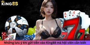 Lưu ý khi nạp tiền tại King88 để tránh sai sót 